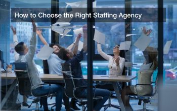 How to Choose the Right Staffing Agency
