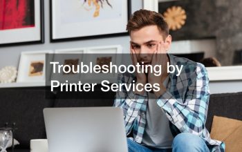 Troubleshooting by Printer Services