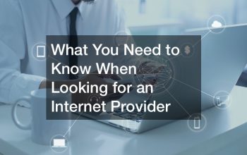 What You Need to Know When Looking for an Internet Provider