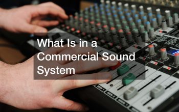 What Is in a Commercial Sound System