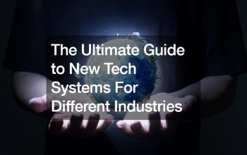 The Ultimate Guide to New Tech System For Different Industries